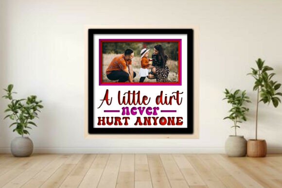 A Little Dirt Never Hurt Photo Frame Shadow Box