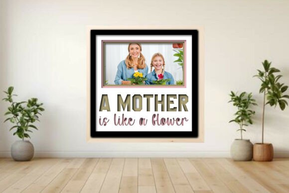 A Mother is Like a Flower Photo Frame: A Creative Way to Celebrate Memories