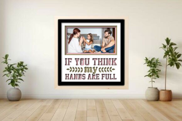 Create a Charming If You Think My Hands Are Full Memory Frame with a Layered Shadow Box Project