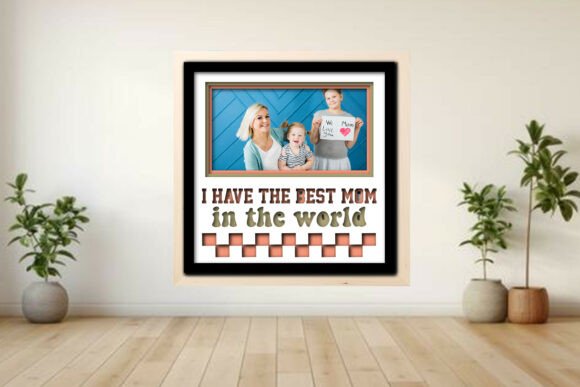 I Have the Best Mom - Photo Frame Shadow: A Layered Craft Project for Meaningful Holiday Displays
