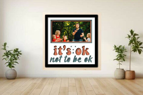 It's Okay Not to Be Ok Photo Frame Shadow: A Thoughtful Craft Project With Practical Tips