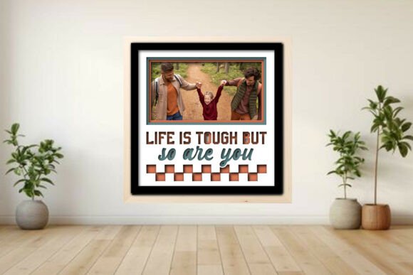 Life is Tough but — Photo Frame Shadow: A Creative Way to Showcase Memories