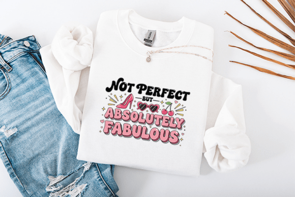 Not Perfect but Absolutely Fabulous SVG
