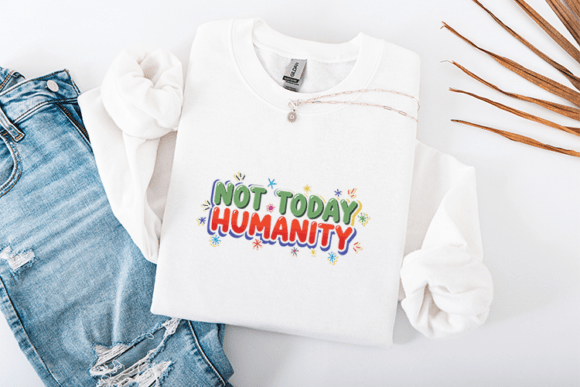 Not Today Humanity SVG - Funny Retro Design