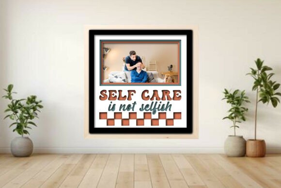 Self Care is Not Selfish Picture Frame