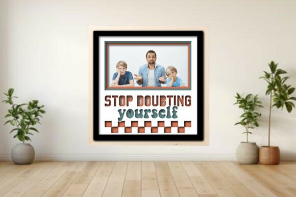 Stop Doubting Yourself Photo Frame: A Creative Way to Celebrate Memories